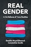 Real Gender: A Cis Defence of Trans Realities
