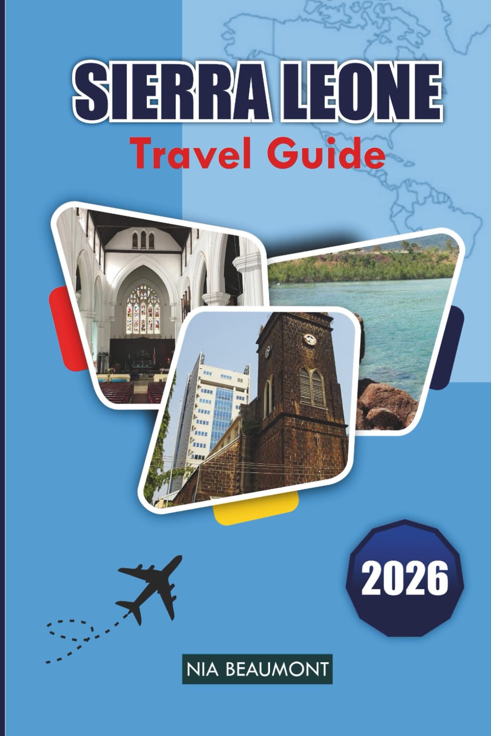 Sierra Leone Travel Guide 2026: Exploring Coastal Beaches, National Parks, Cultural Heritage, Local Cuisine, and Practical Travel Planning in West Africa