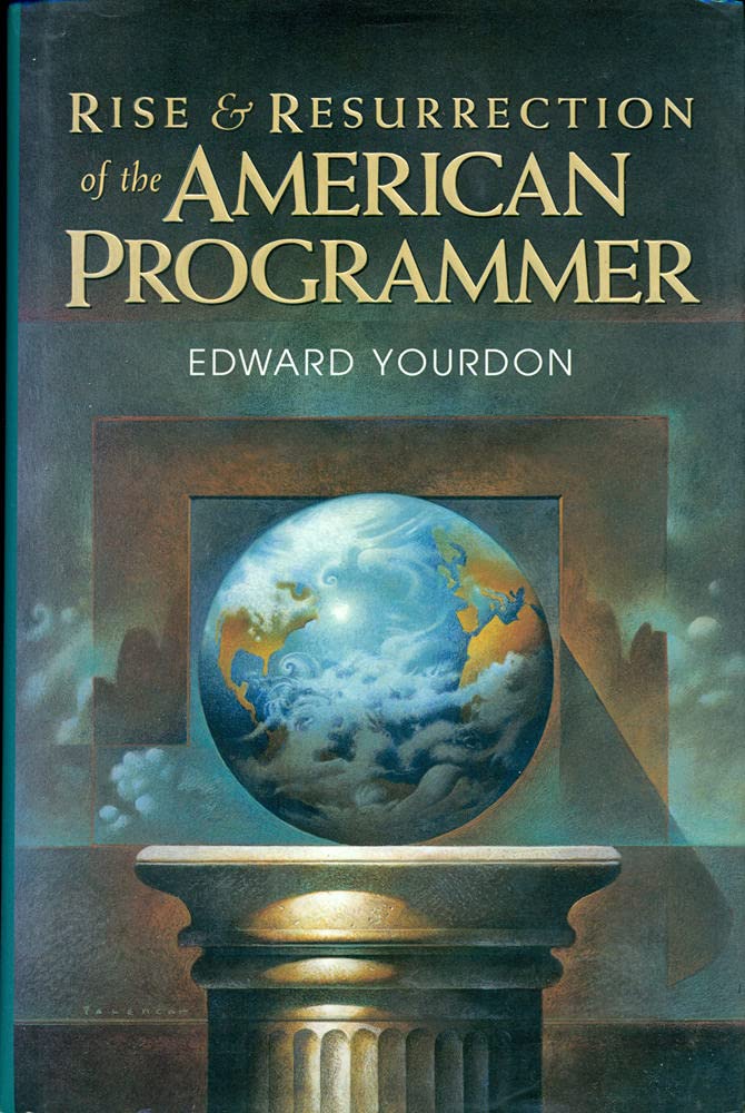Rise & Resurrection of the American Programmer (Yourdon Press Computing Series) cover