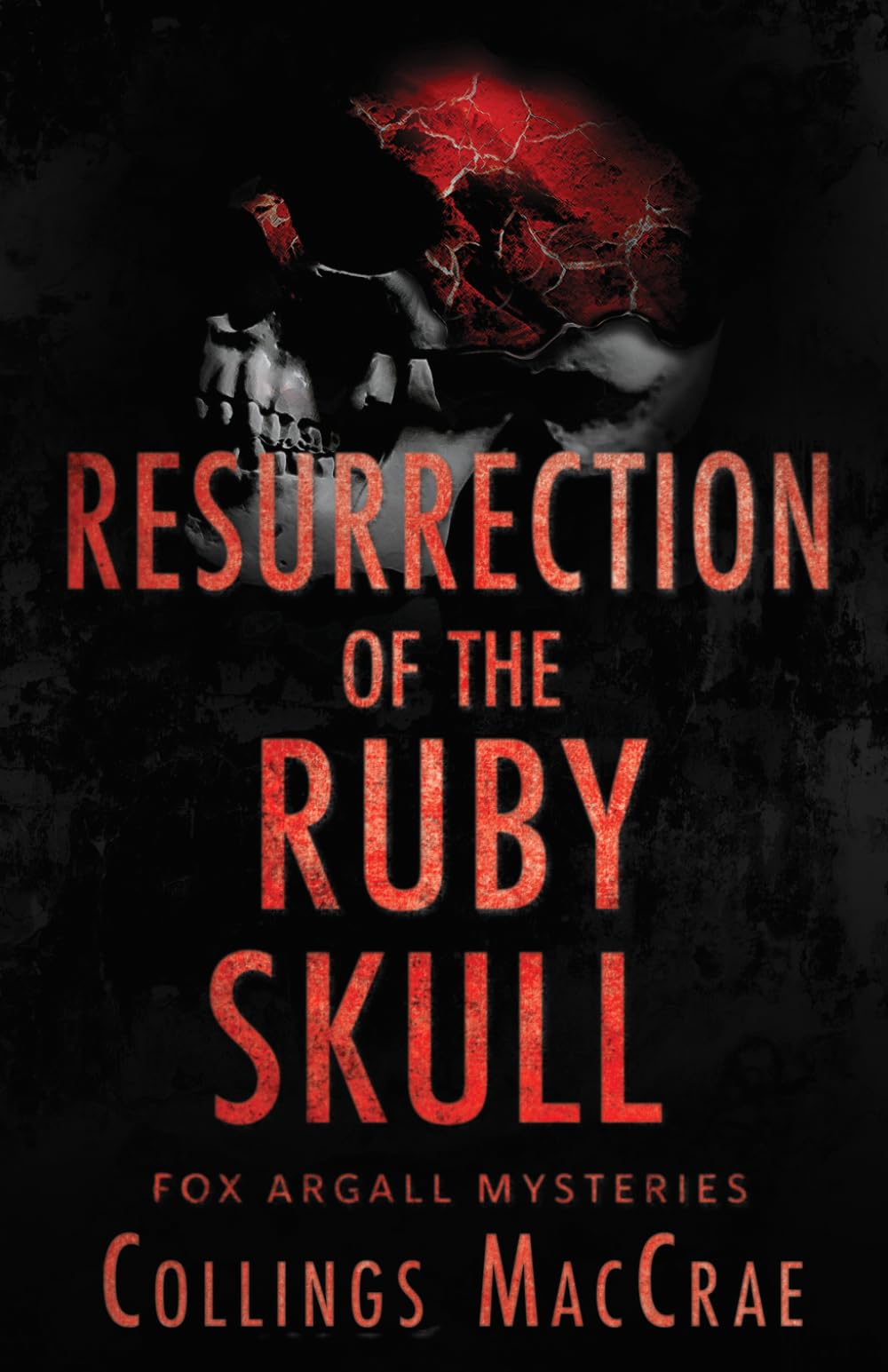Resurrection of the Ruby Skull (Fox Argall Mysteries)