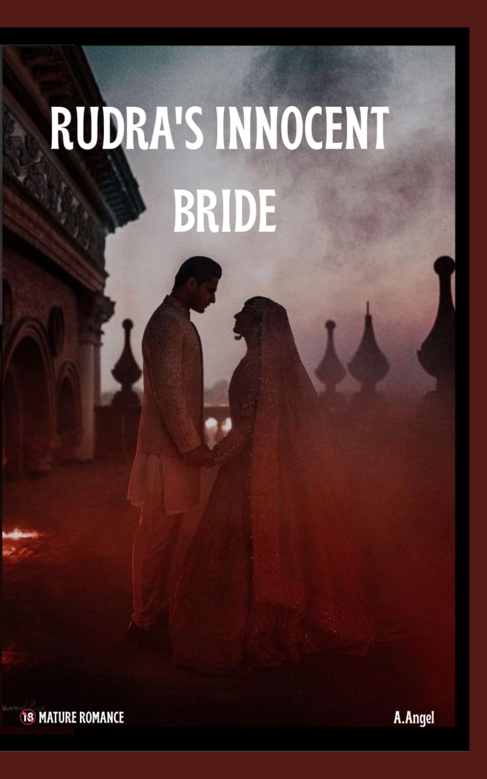 RUDRA'S INNOCENT BRIDE: A Dark Arranged Marriage Romance