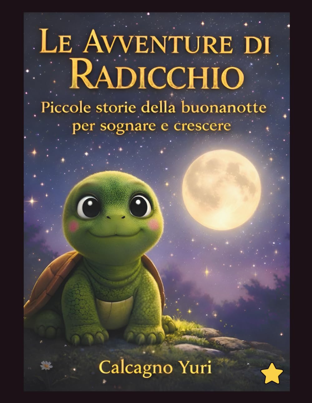 Le avventure di Radicchio: Piccole storie della buonanotte per sognare e crescere