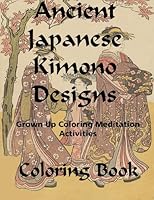 Ancient Japanese Kimono Designs 1515101843 Book Cover