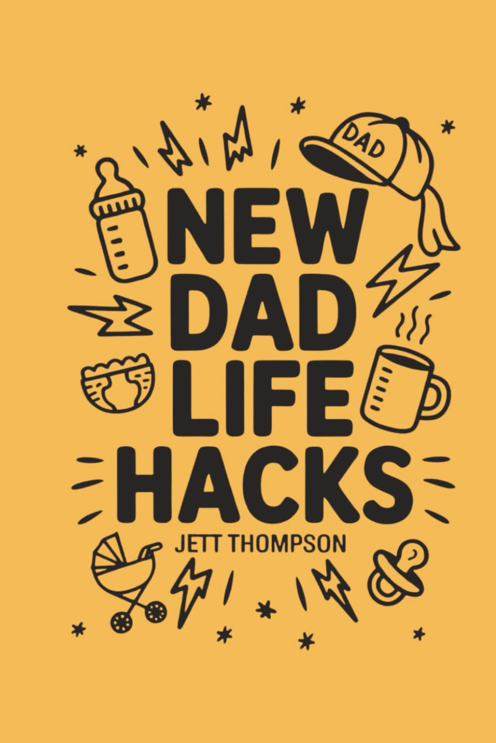 New Dad Life Hacks: What to Expect Dad Version: 3