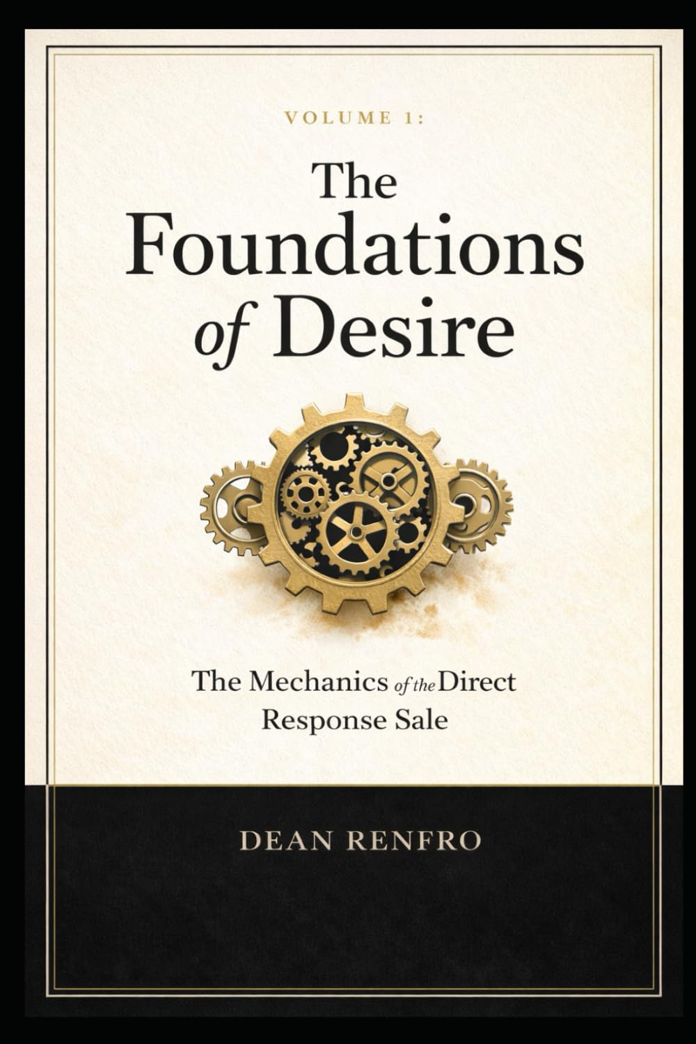 The Foundations of Desire: The Mechanics of the Direct Response Sale (The Master Index of Persuasion)