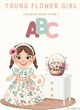 Young Flower Girl: ABC's for Girls Wedding-Themed Coloring Book perfect for toddlers aged 1 to 3. (NUMB 2) (Friendly Kids Wedding)