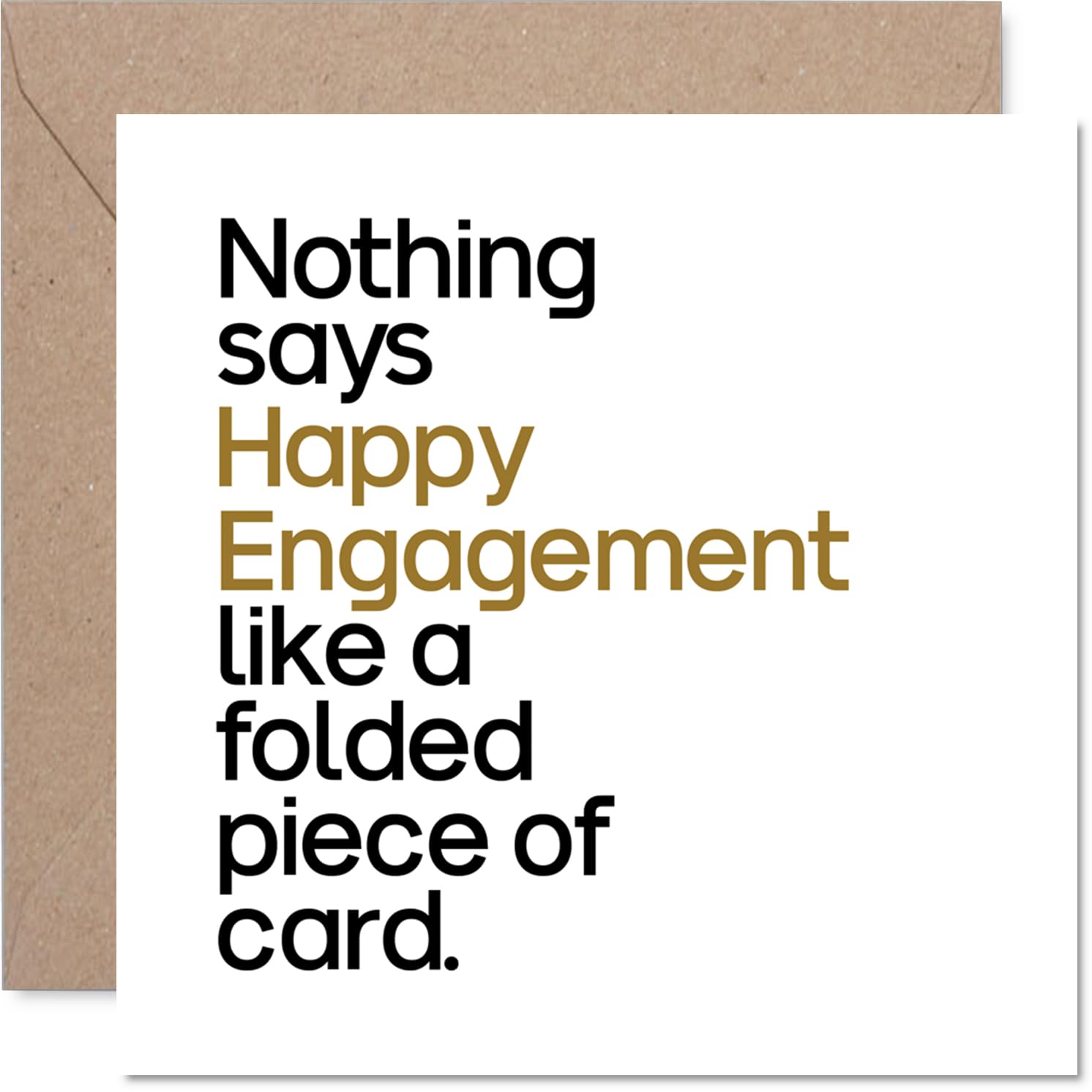 Funny Engagement Card - Tongue-in-cheek Celebration - Bold Black and Gold Design with Playful Engagement Message - 145mm Square, Envelope Included