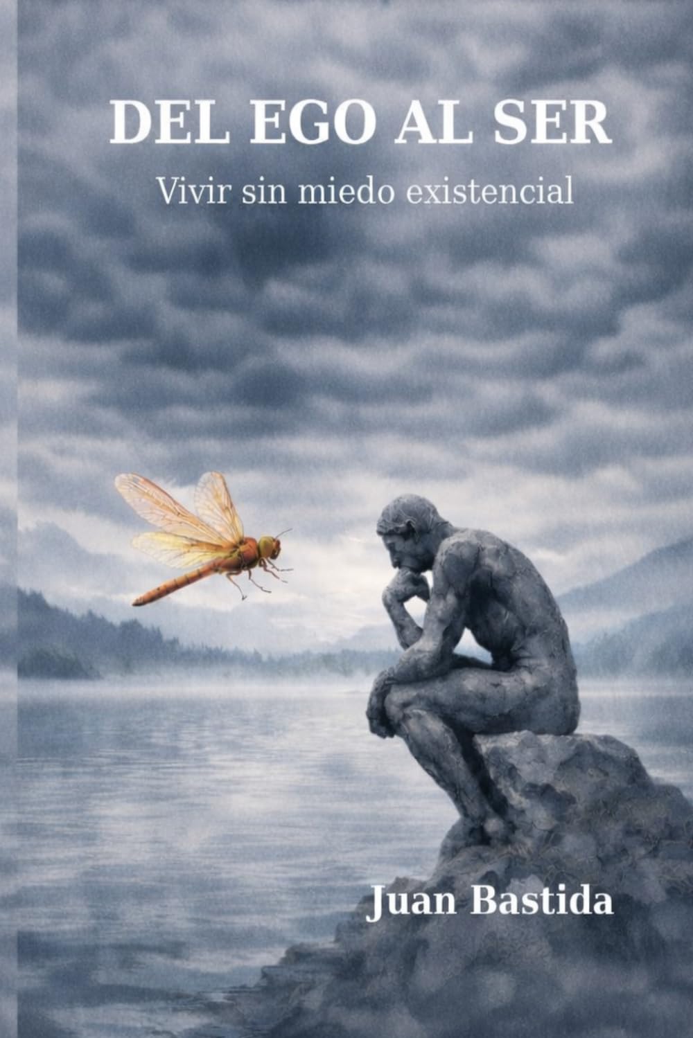 DEL EGO AL SER: Vivir sin miedo existencial
