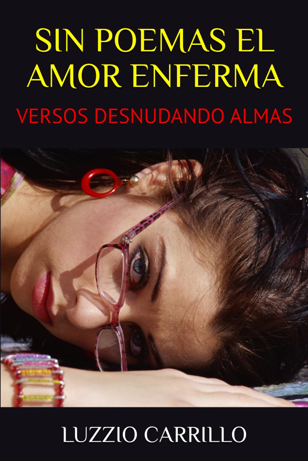 SIN POEMAS EL AMOR ENFERMA: VERSOS DESNUDANDO ALMAS