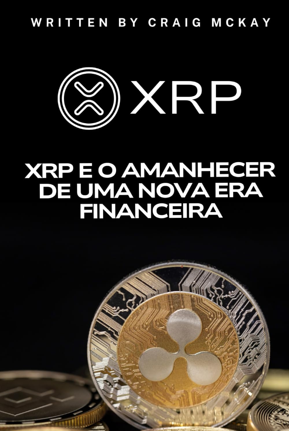 XRP e o Amanhecer de uma Nova Era Financeira