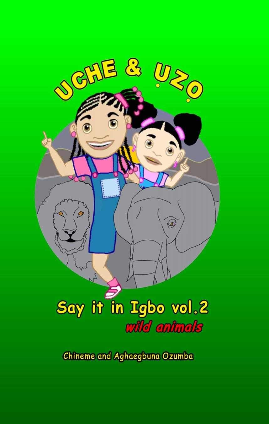 Wild Animals (Uche and Uzo Say It in Igbo)