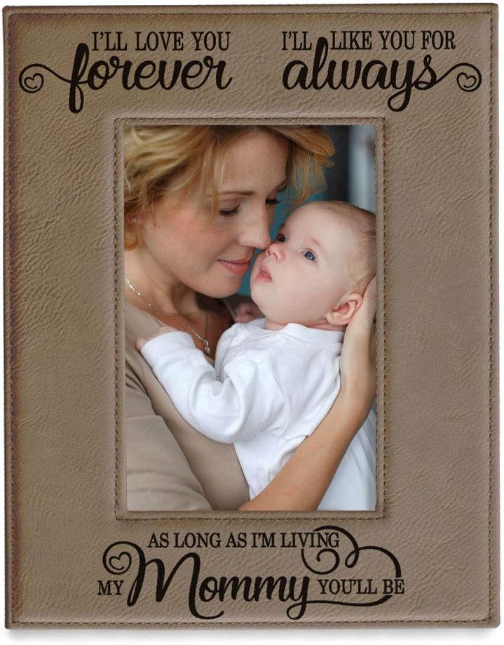 KATE POSH I'll Love You Forever, I'll Like You for Always, as Long as I'm Living, My Mommy You'll be. Engraved Leather Picture Frame. Mother's Day, New Mom, Mother Daughter Gifts (5x7-Vertical)