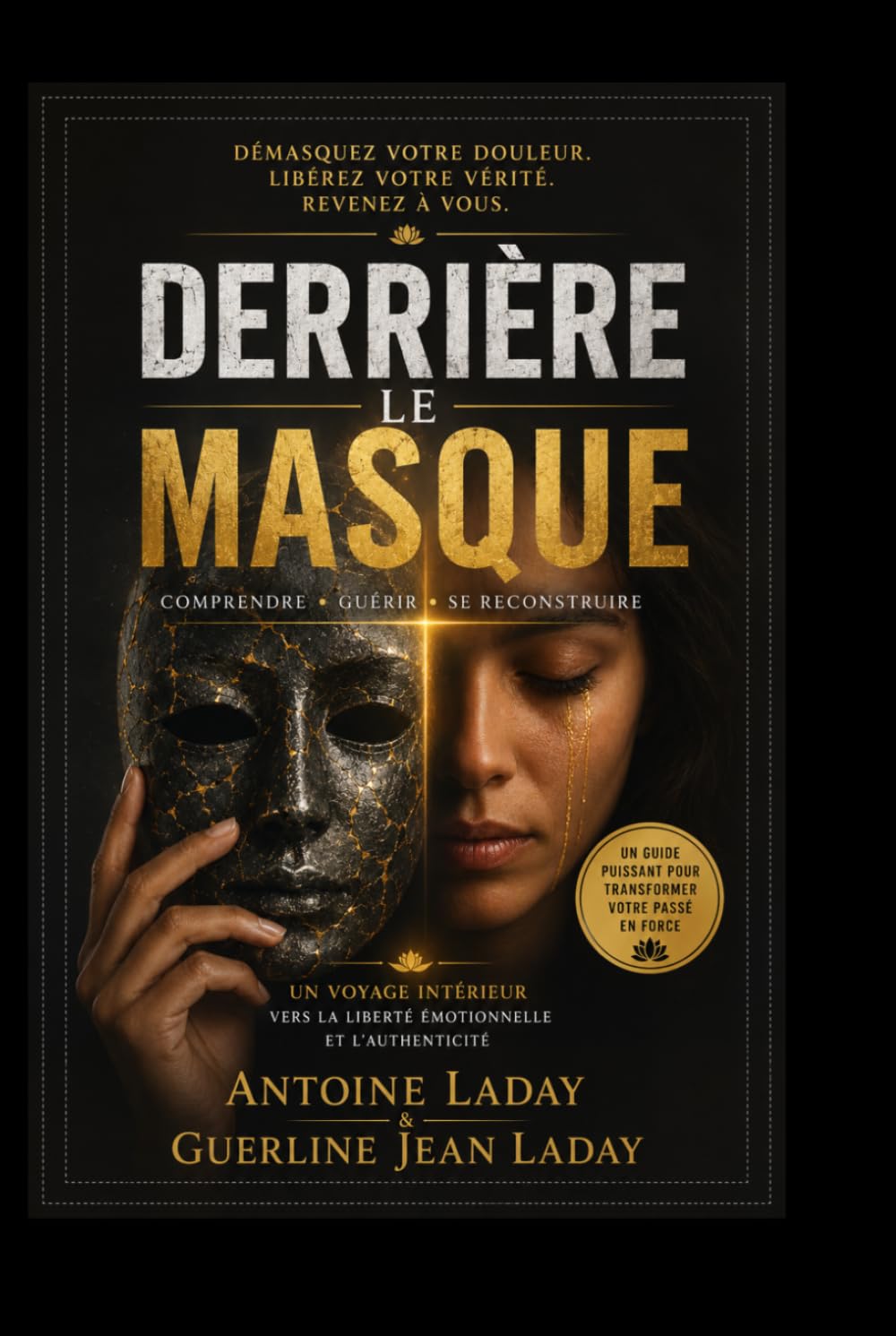 Derrière le Masque: Comprendre, Guérir, Se reconstruire