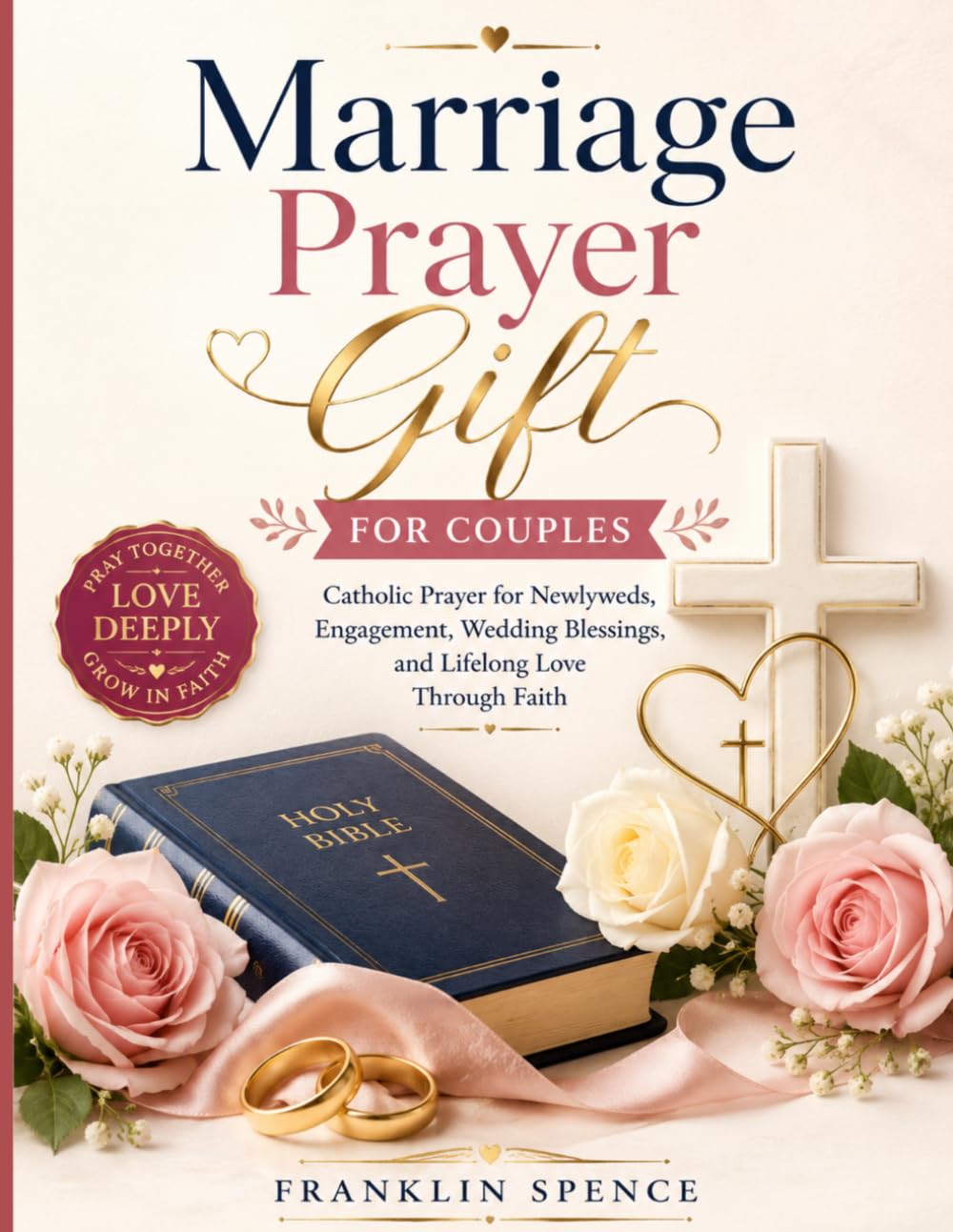 Marriage Prayer Gift for Couples: Catholic Prayer for Newlyweds, Engagement, Wedding Blessings, and Lifelong Love Through Faith
