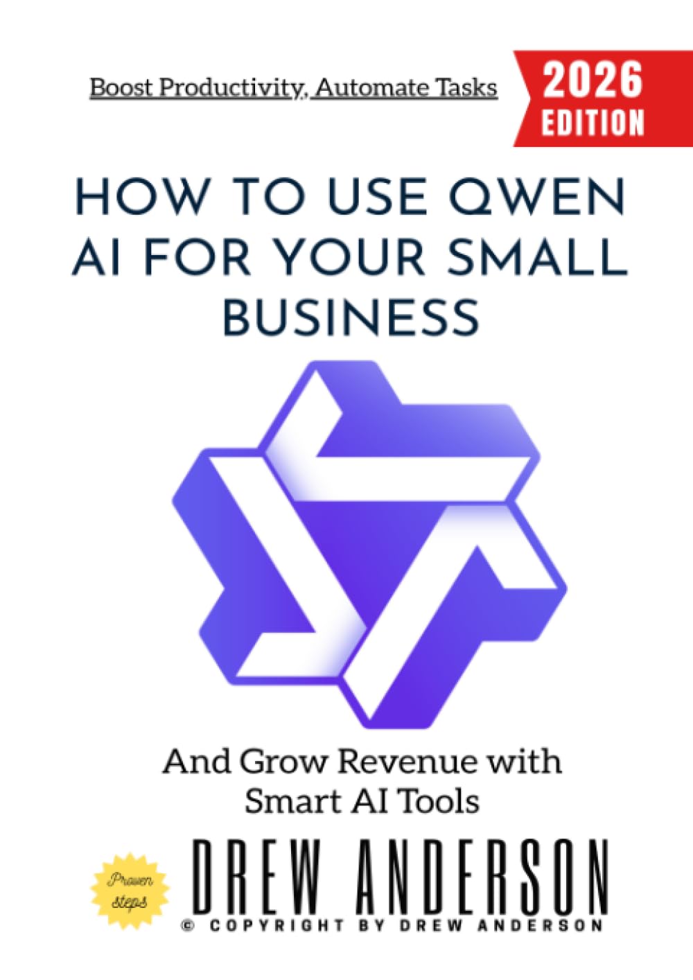 How to Use QWEN AI for Your Small Business:: Boost Productivity, Automate Tasks, and Grow Revenue with Smart AI Tools