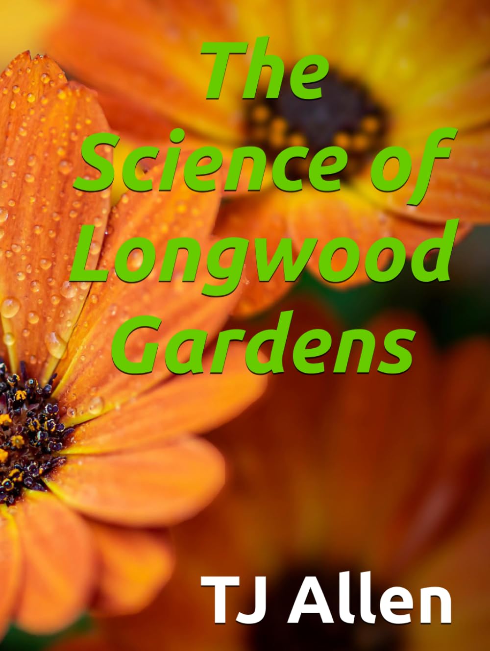 The Science of Longwood Gardens (The Science of Everything)