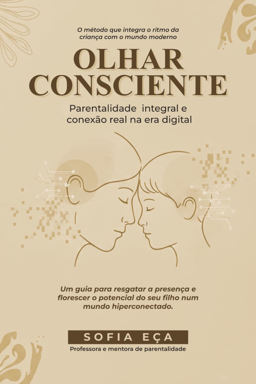 Olhar Consciente: Parentalidade integral e conexão real na era digital