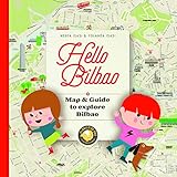mapa bilbao centro del mundo Creado para un uso prolongado Hello Bilbao Map & Guide To Explore Bilbao (SER DE BILBAO)