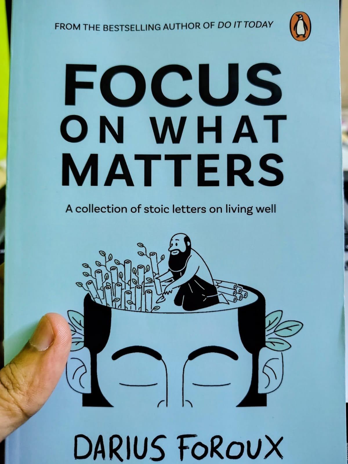 Focus on What Matters: A Collection of Stoic Letters on Living Well