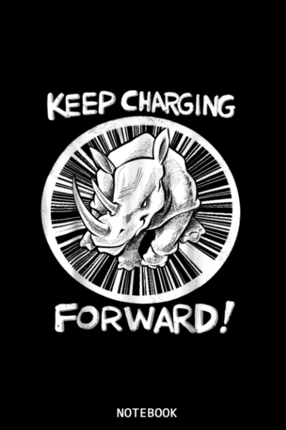 Keep Charging Forward Rhinoceros-Gift Notebook Planner: Perfect for Notes, Journaling, journal/Notebook, Journal Writing Notebook For Girls and Women ... Gift | Gift Idea for co-worker, women, men…