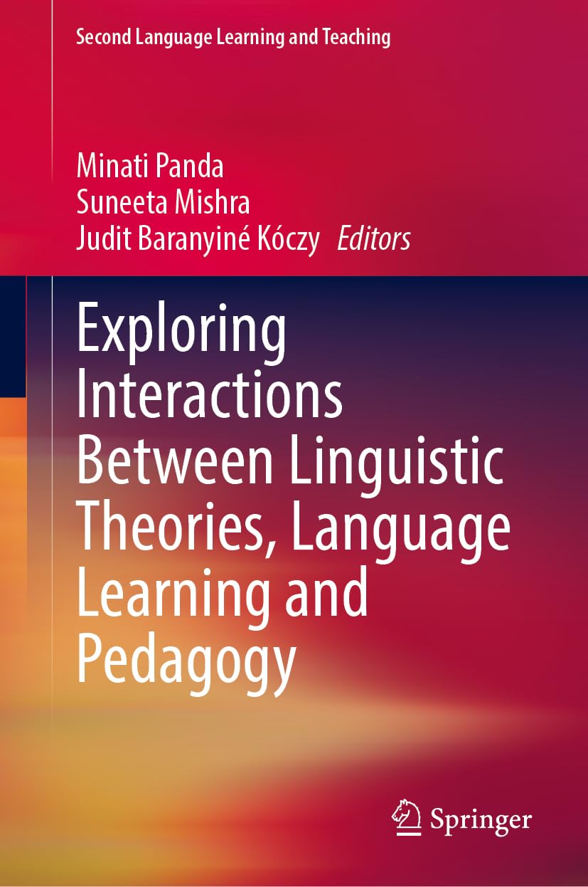 Exploring Interactions Between Linguistic Theories, Language Learning and Pedagogy (Second Language Learning and Teaching)