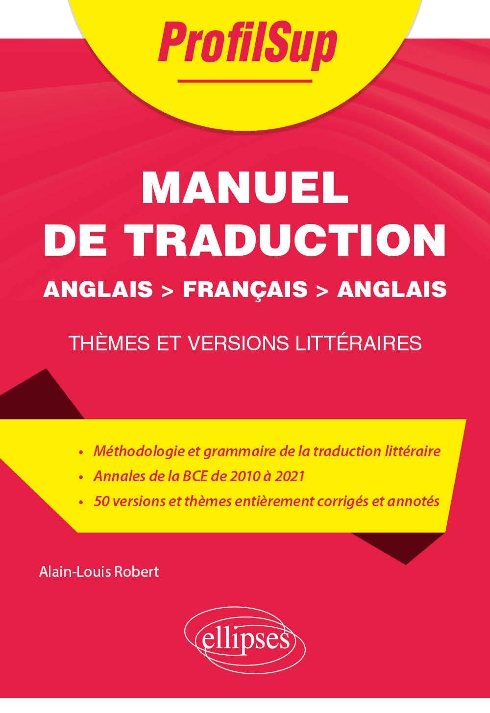 Manuel de traduction - Anglais > français > anglais: Thèmes et versions littéraires (ProfilSup) (French Edition)