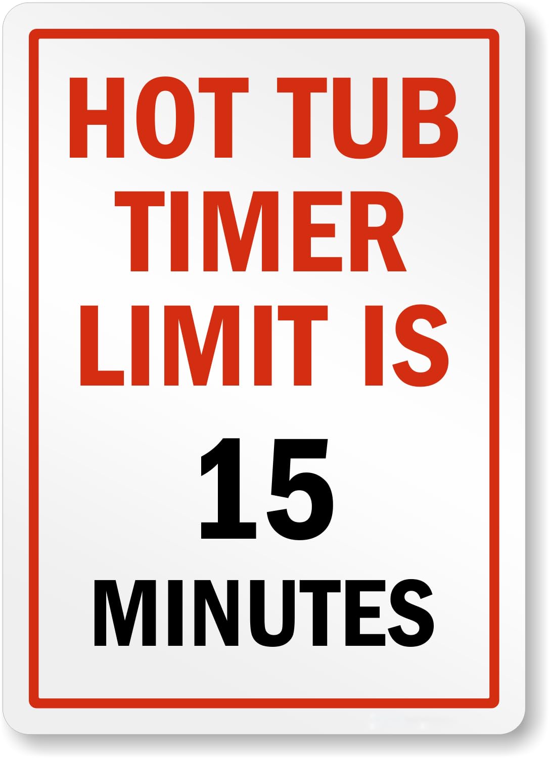 Hot Tub Usage Time Limit Rule Sign, 15 Minutes Using Restriction Metal Plate For Spa Swimming Pool Area, 8x12 Inch