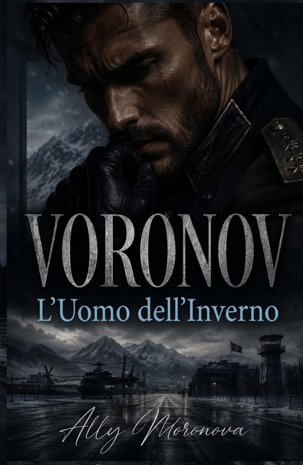 VORONOV - L’Uomo dell’Inverno: Un Dark Romance militare russo fatto di ossessione, potere e desiderio proibito (Dark Romance: Uomini Dominanti, Ossessione Pericolosa ed Erotismo Psicologico Intenso)