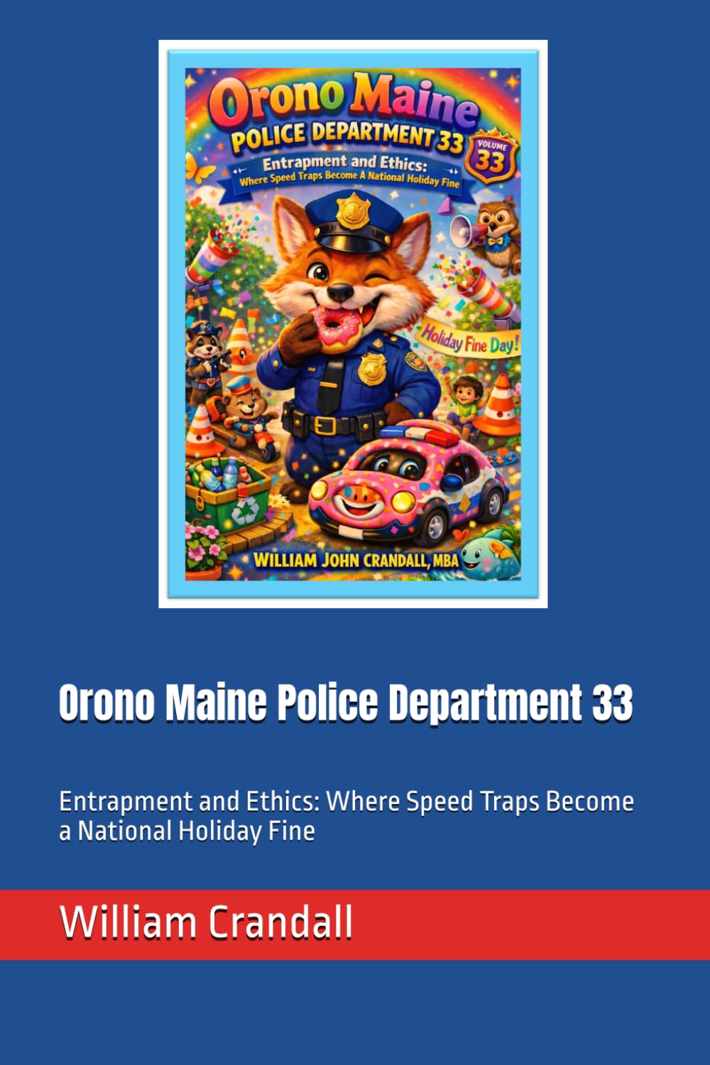 Orono Maine Police Department 33: Entrapment and Ethics: Where Speed Traps Become a National Holiday Fine