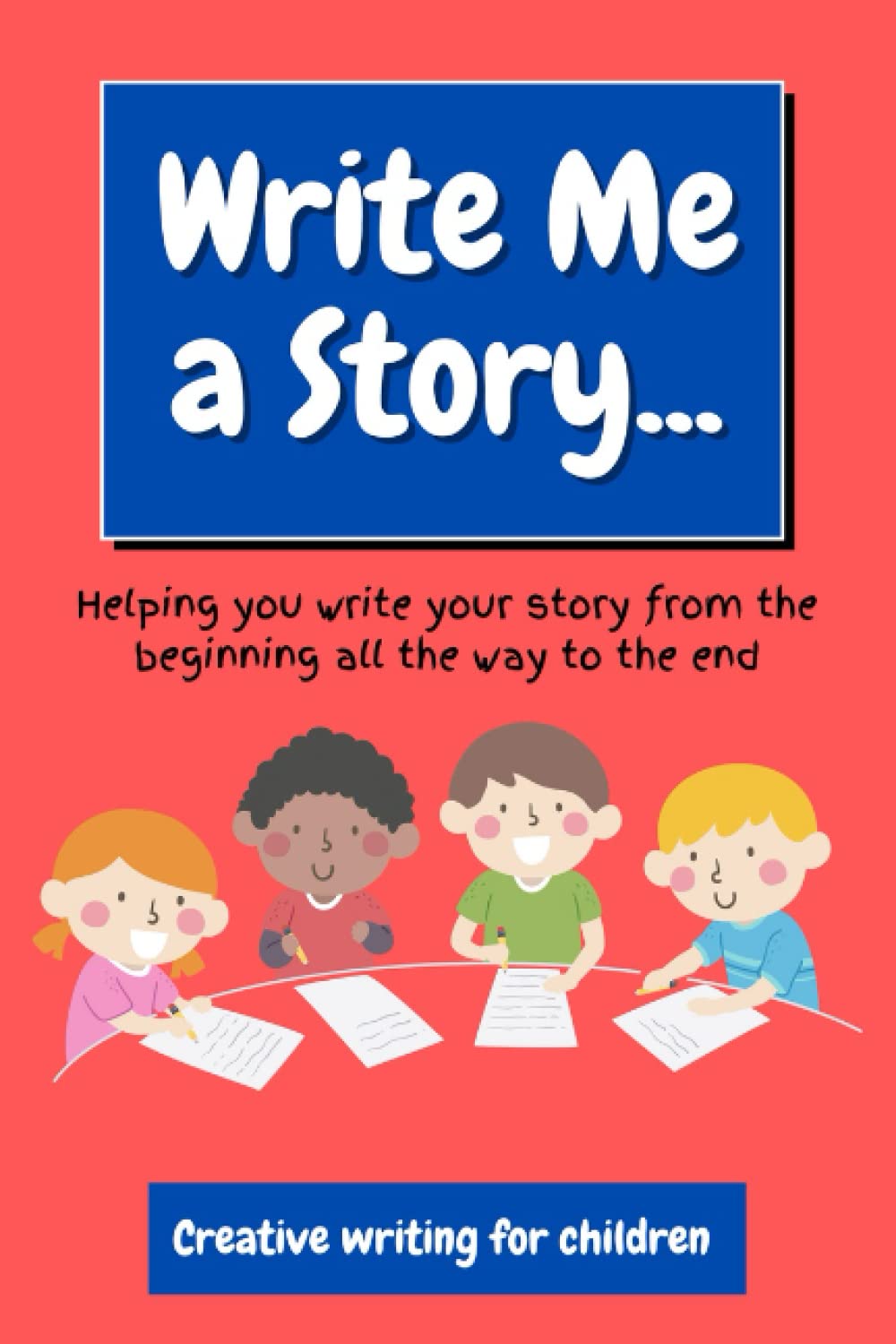 Write Me a Story: Creative Writing for Children