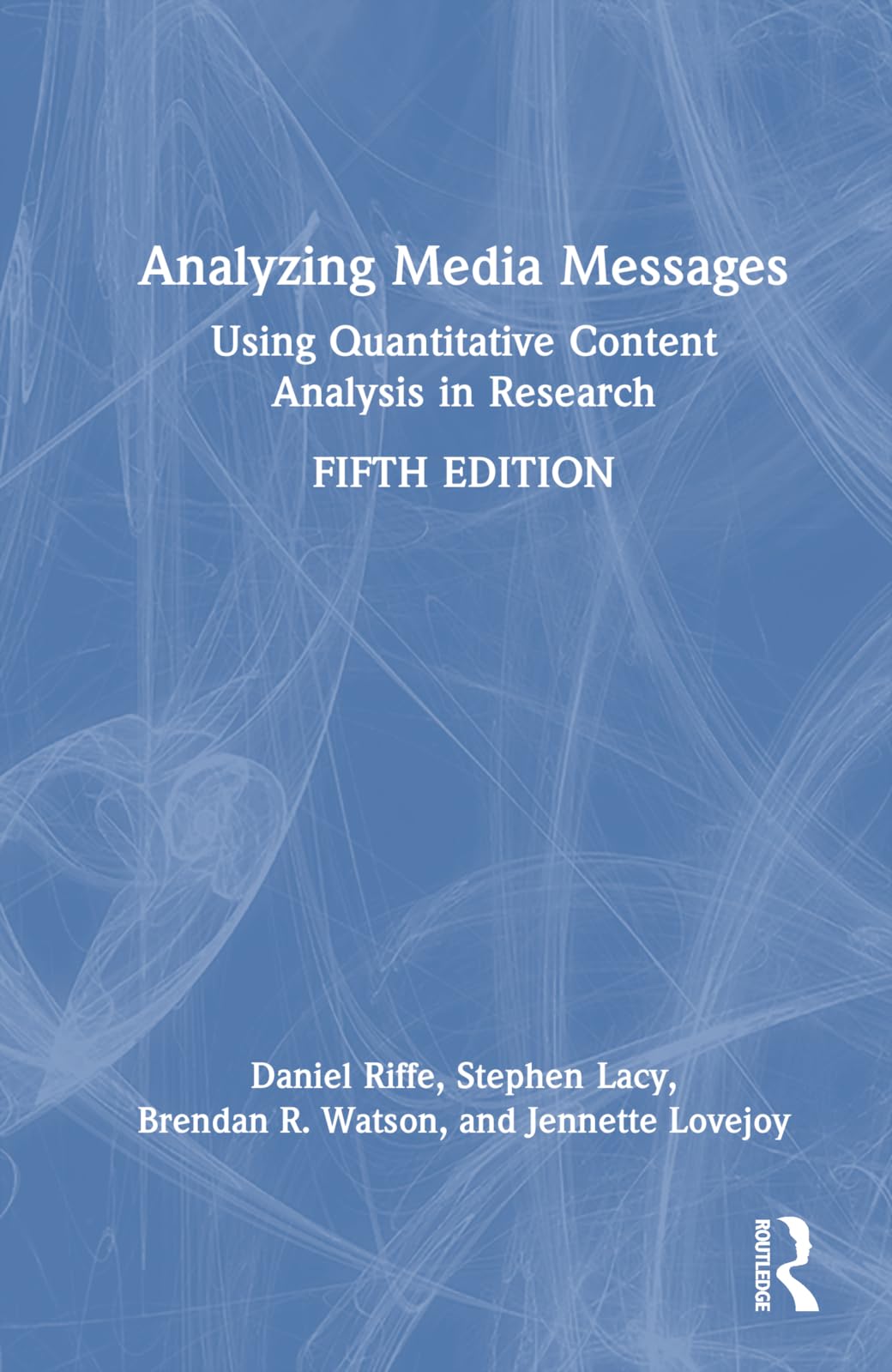 Analyzing Media Messages: Using Quantitative Content Analysis in Research