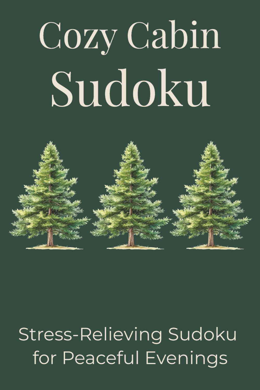 Cozy Cabin Sudoku: Stress-Relieving Sudoku for Peaceful Evenings