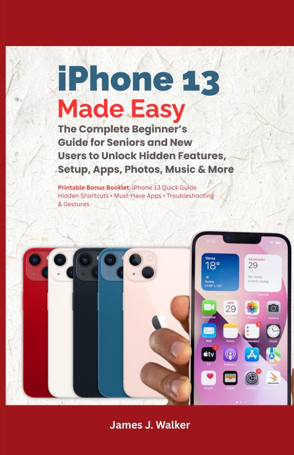 iPhone 13 Made Easy: The Complete Beginner’s Guide for Seniors and New Users to Unlock Hidden Features, Setup, Apps, Photos, Music & More