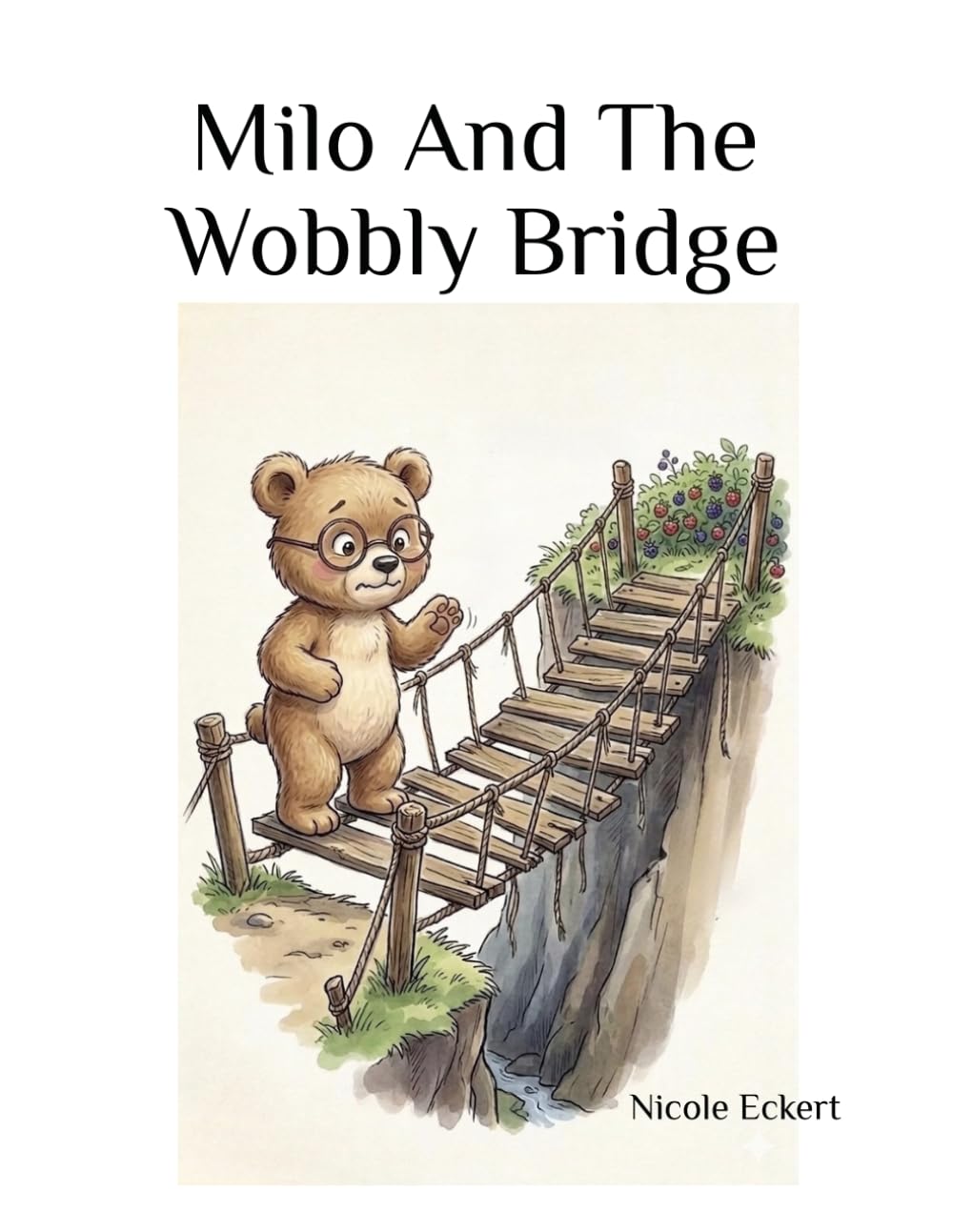 Milo And The Wobbly Bridge (The Willow Woods Series)