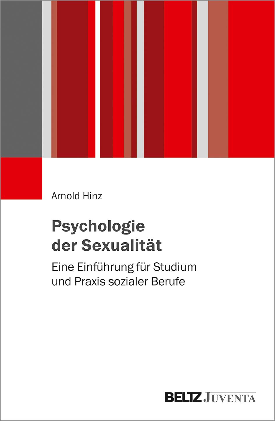 Psychologie der Sexualität: Eine Einführung für Studium und Praxis sozialer Berufe