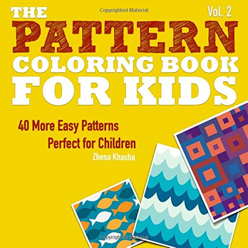 The Pattern Coloring Book for Kids: 40 More Easy Patterns Perfect for ...