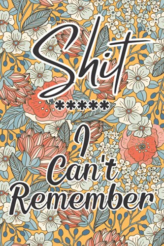 Shit I Can't Remember: Password Book | Password Log Book Personal Internet Password Organizer | Alphabetical Order A-Z Tabs | Keeping Track of ... Web Addresses Email Online Account Info