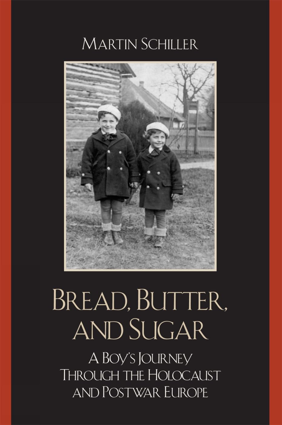Bread, Butter, and Sugar: A Boy's Journey Through the Holocaust and Postwar Europe Paperback – February 6, 2007