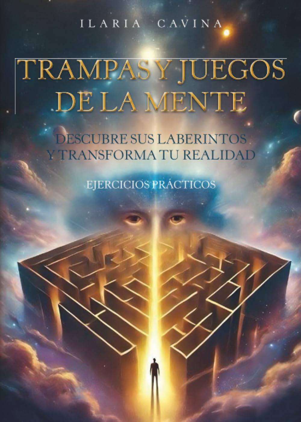 Trampas y juegos de la mente descubre sus laberintos y transforma tu realidad ejercicios prácticos