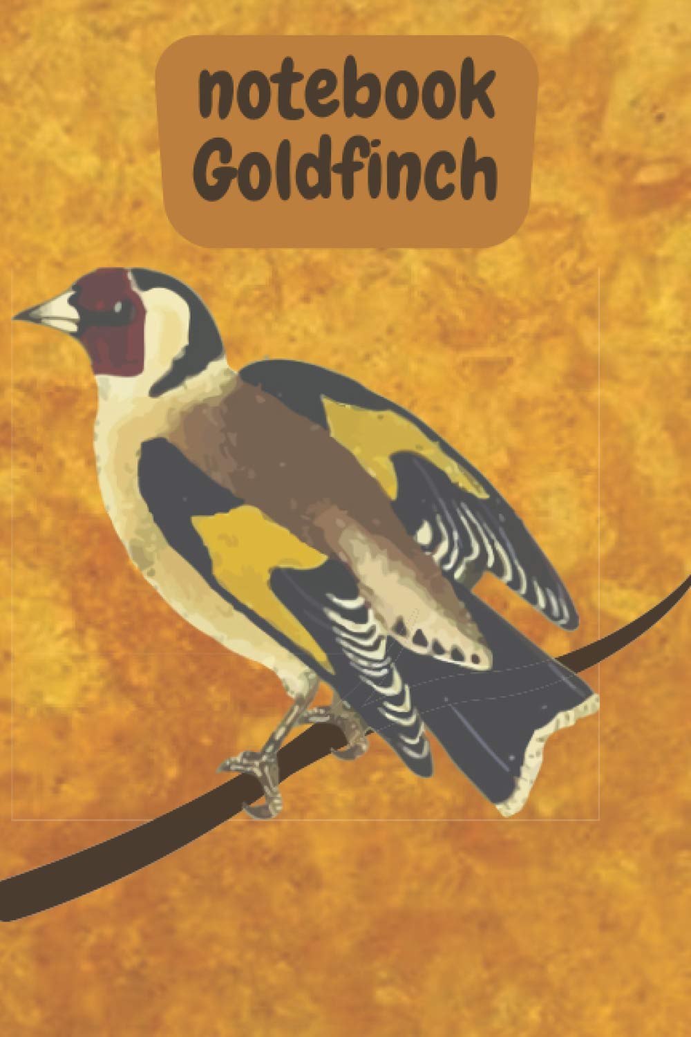 notebook Goldfinch: Journal with Goldfinch Theme size 6x9 120 pages