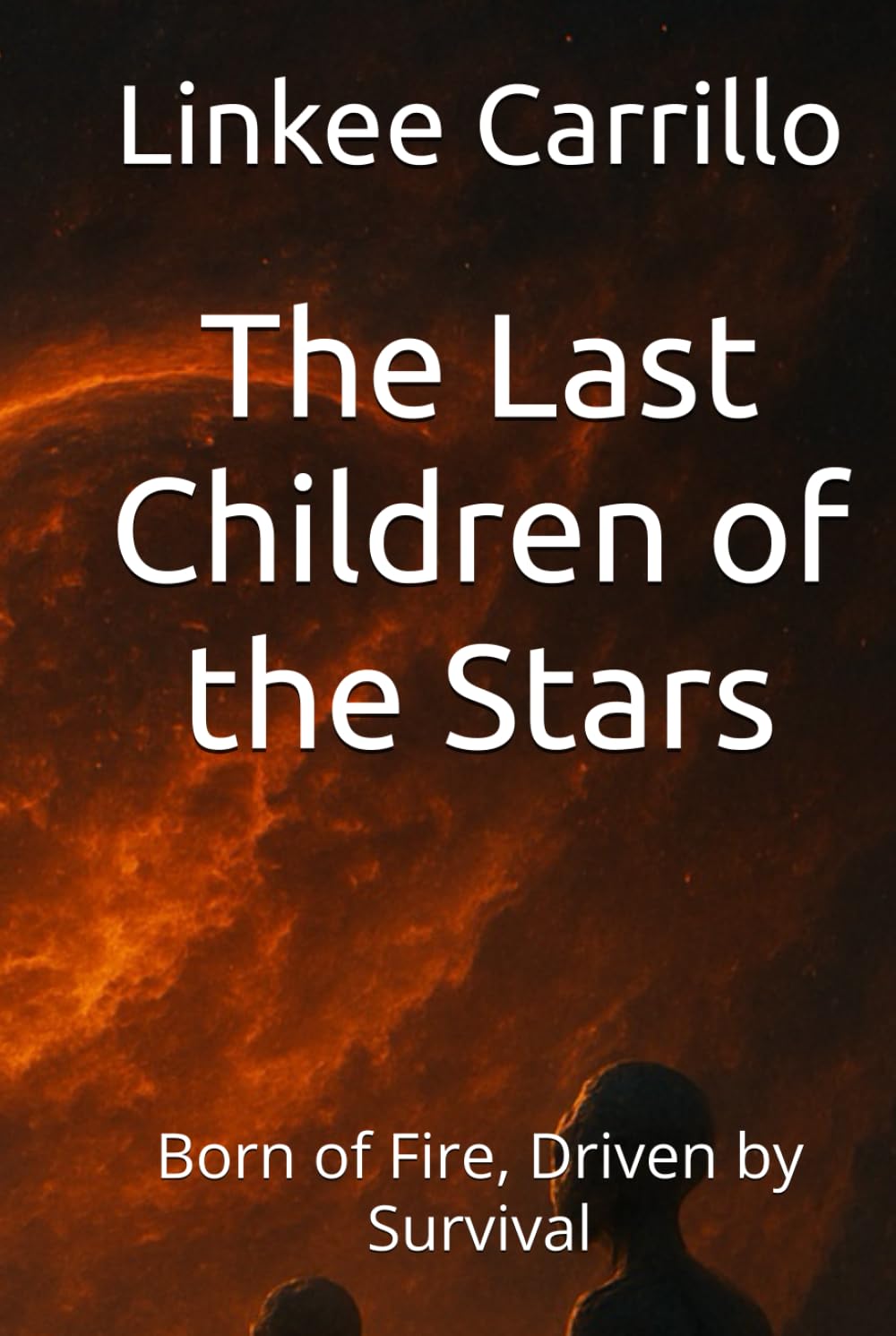 The Last Children of the Stars: Born of Fire, Driven by Survival