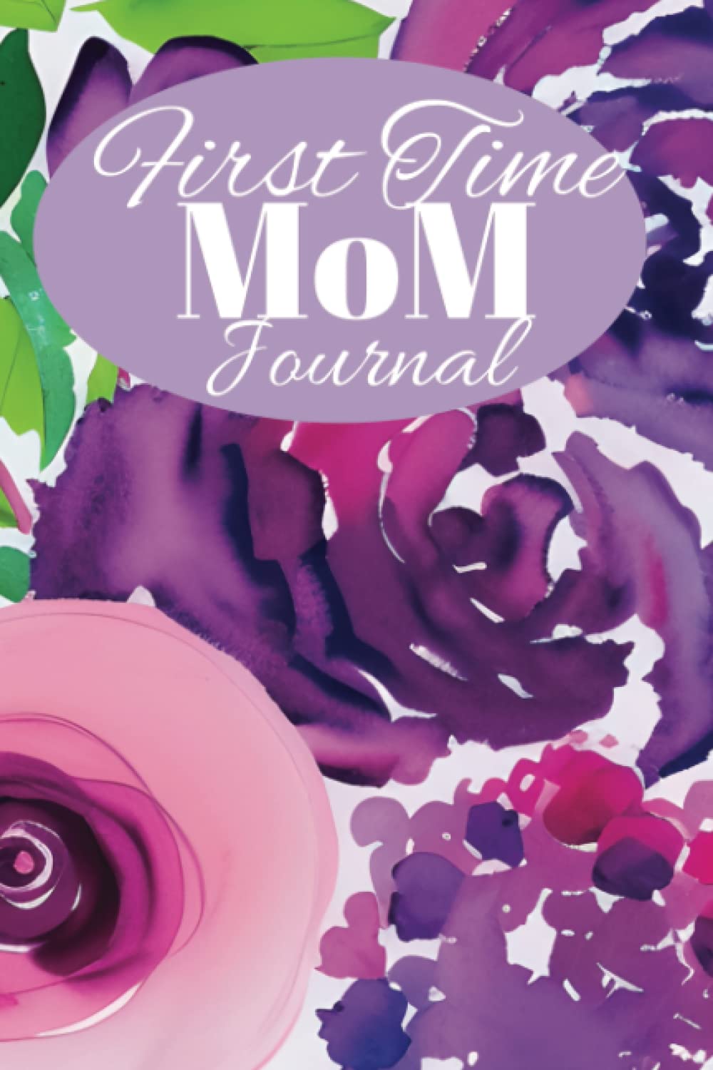 Independently published First Time Mom Journal: My First Year as a Mom