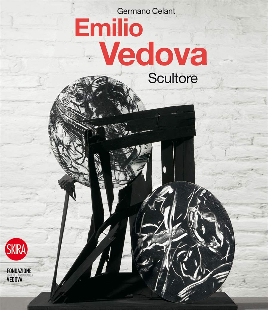 Emilio Vedova: Scultore by Germano Celant HARDBACK 9788857206967