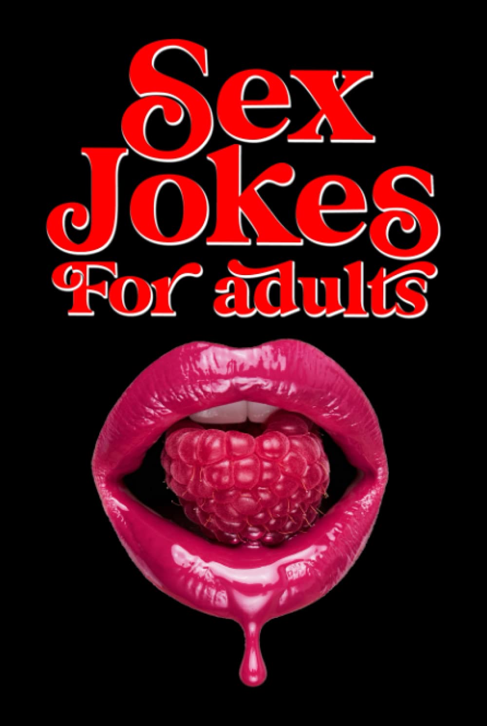 Sex Jokes for Adults: 200+ Funny Gags, Dirty One Liners & Puns
