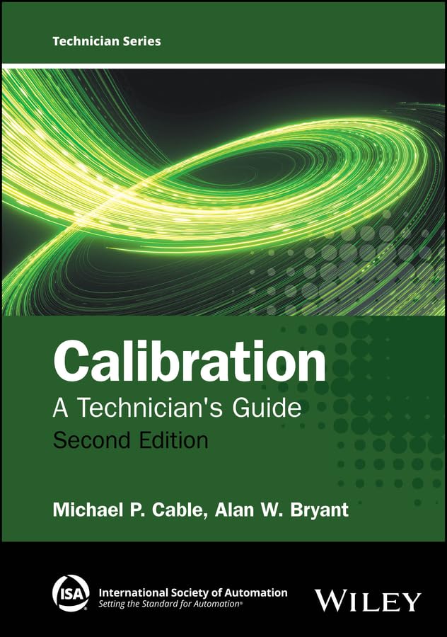 Calibration: A Technician's Guide (Wiley - ISA Press Technician Series) (English Edition)