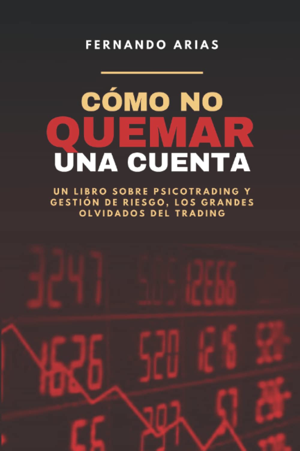 Cómo no quemar una cuenta: Psicotrading y gestión de riesgo, los grandes olvidados del trading