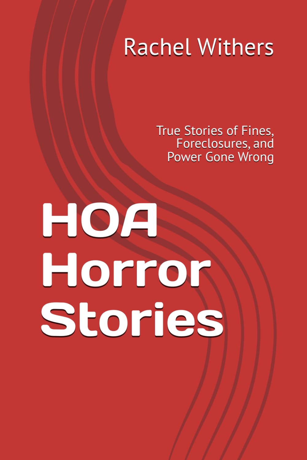 HOA Horror Stories: True Stories of Fines, Foreclosures, and Power Gone Wrong
