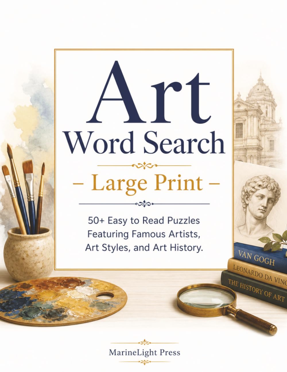 Large Print Art Word Search: 50+ Easy to Read Puzzles Featuring Famous Artists, Art Styles, and Art History