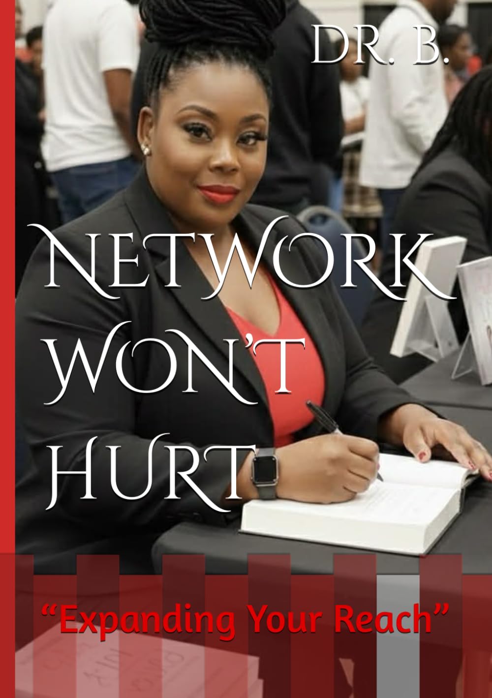 NETWORK WON’T HURT: “Expanding Your Reach” (THE AUTHOR’S COLLECTION)