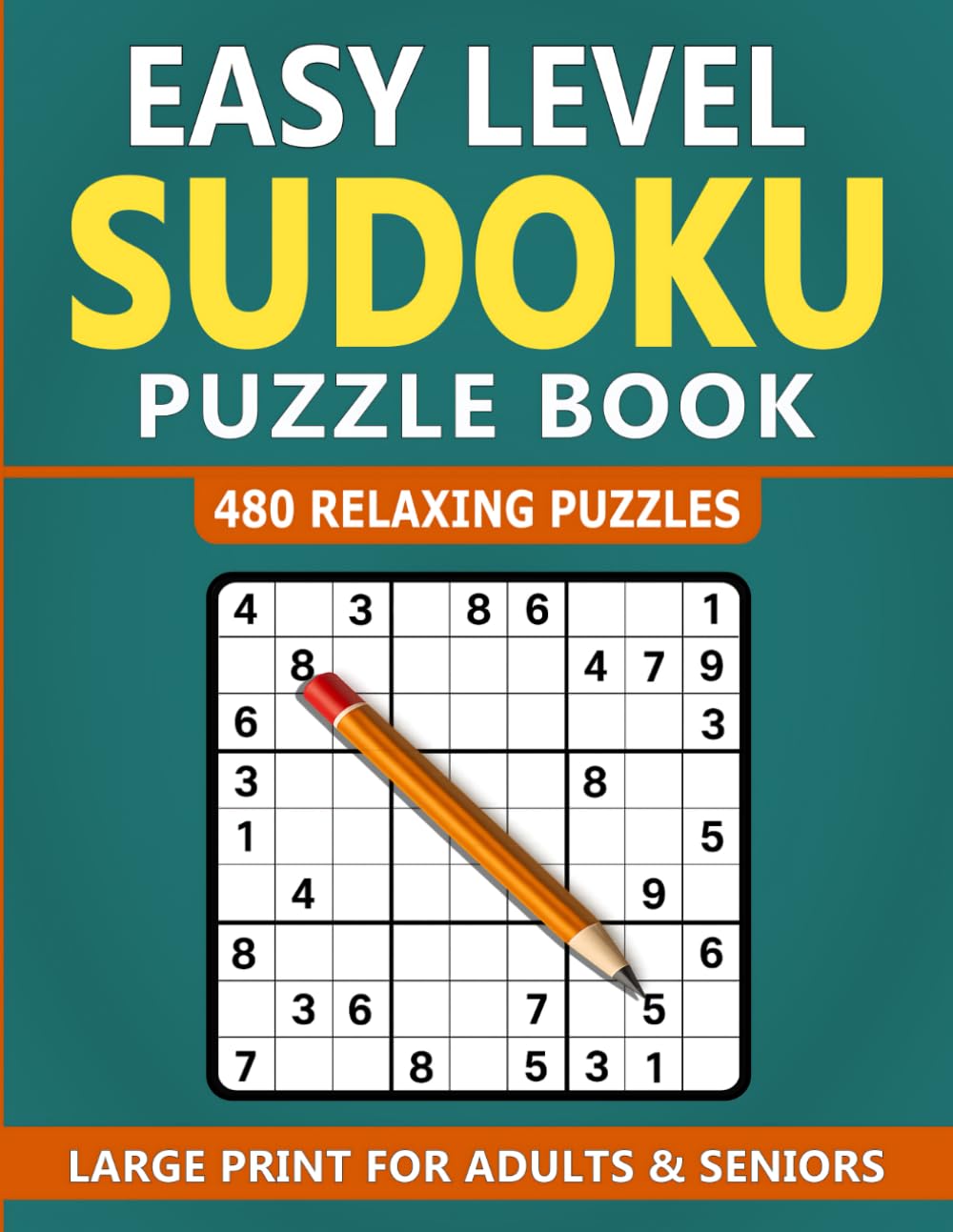 Easy Sudoku Puzzle Book for Adults: 480 Puzzles with Solutions · Big Print 8.5x11 · Beginner-Friendly for Skill Building (Sudoku Challenge Series)